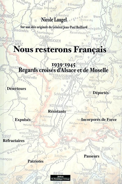 Nous resterons français : 1939-1945, regards croisés d'Alsace et de Moselle