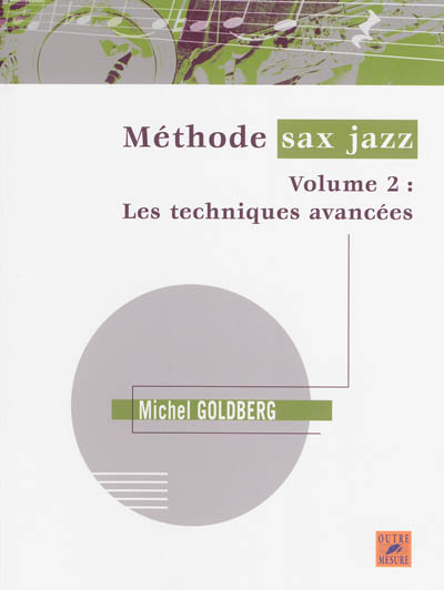 Méthode sax jazz. Vol. 2. Les techniques avancées