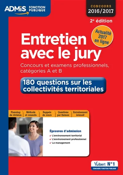 Entretien avec le jury : concours et examens professionnels 2016-2017, catégories A et B : 180 questions sur les collectivités territoriales