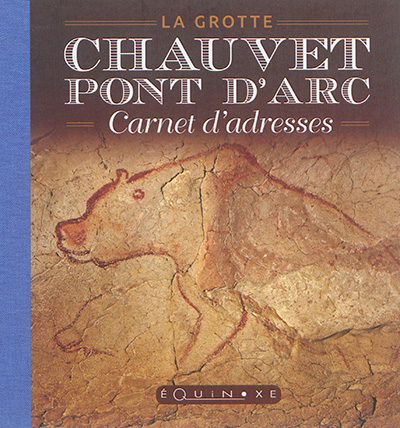 La grotte Chauvet-Pont d'arc : carnet d'adresses