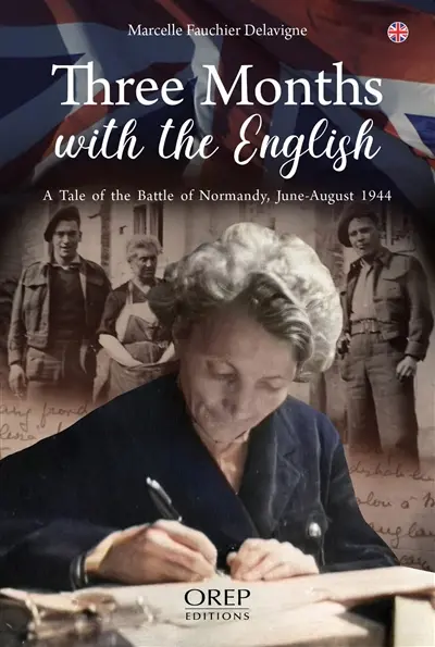 Three months with the English : a tale of the battle of Normandy, June-August 1944 Three months with the English : a tale of the battle of Normandy, June-August 1944
