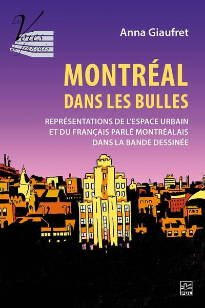 Montréal dans les bulles : représentations de l'espace urbain et du français parlé montréalais dans la bande dessinée