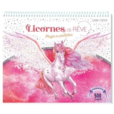Licornes de rêve : Carnet créatif : Magie des paillettes - Nouvelle édition