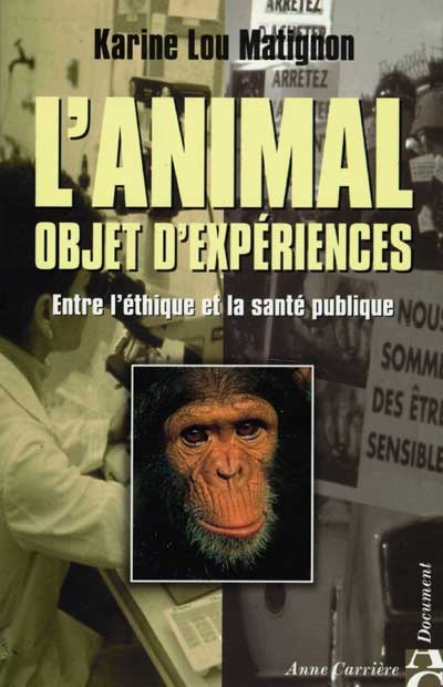 L'animal, objet d'expériences : entre l'éthique et la santé publique