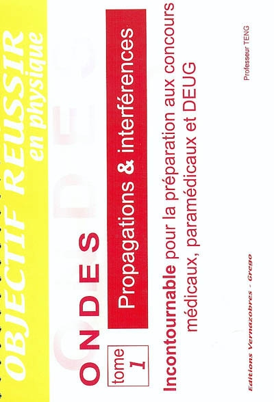 Ondes. Vol. 1. Propagations et interférences : PCEM1-paramédicaux-Deug : rappel de cours, exercices, tests