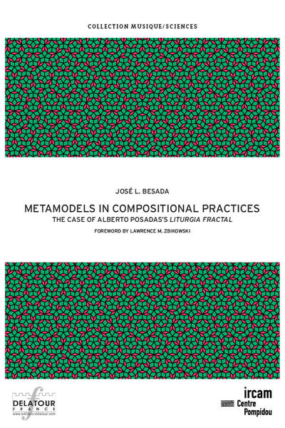 Metamodels in compositional practices : the case of Alberto Posada's Liturgia fractal