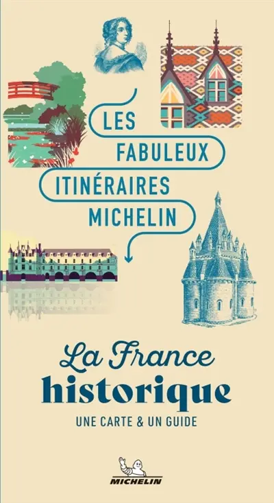 La France historique : une carte & un guide La France historique : une carte & un guide