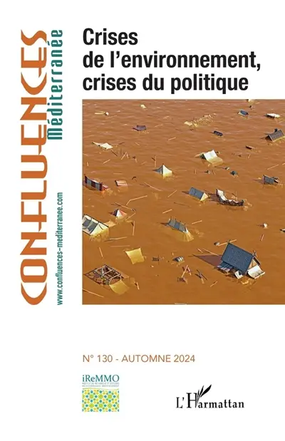 Confluences Méditerranée, n° 130. Crises de l'environnement, crises du politique