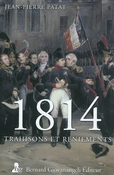 1814, trahisons et reniements