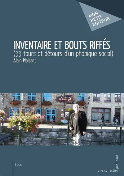 Inventaire et bouts riffés : (33 tours et détours d'un phobique social )