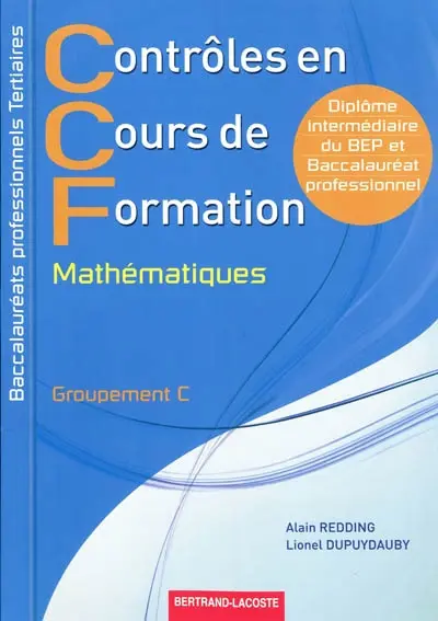 Contrôles en cours de formation mathématiques : baccalauréats professionnels tertiaires, groupement C, diplômes du BEP et du baccalauréat professionnel