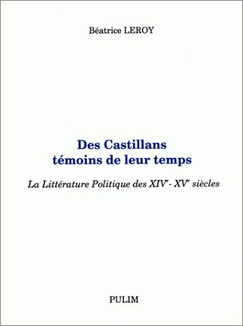 Des Castillans témoins de leur temps : la littérature politique des XIVe-XVe siècles