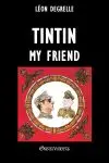 Tintin, my friend