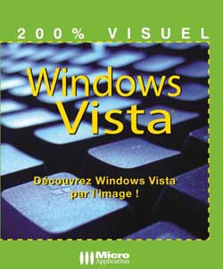 Windows Vista : découvrez Windows Vista par l'image !