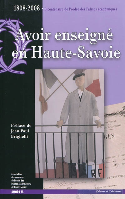Avoir enseigné en Haute-Savoie : 1808-2008, bicentenaire de l'Ordre des palmes académiques