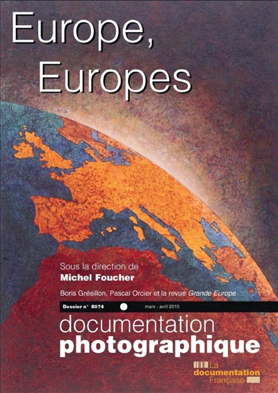 Documentation photographique (La), n° 8074. Europe, Europes : dossier