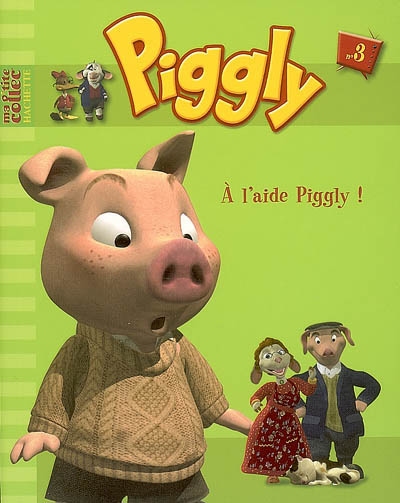 Piggly et ses amis. Vol. 3. A l'aide Piggly !