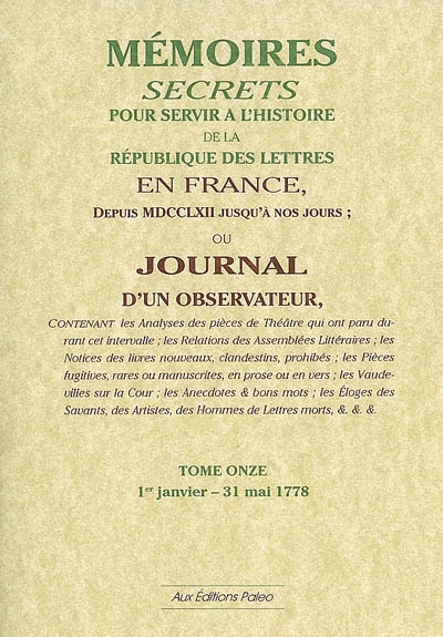 Mémoires secrets ou Journal d'un observateur. Vol. 11. 1er janvier-31 mai 1778