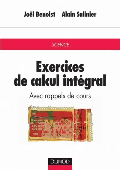 Exercices de calcul intégral : avec rappels de cours : licence