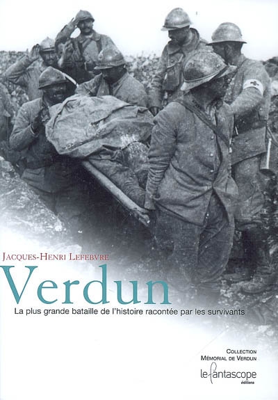 Verdun : la plus grande bataille de l'histoire racontée par les survivants