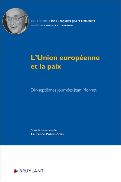 L'Union européenne et la paix : dix-septièmes Journées Jean Monnet