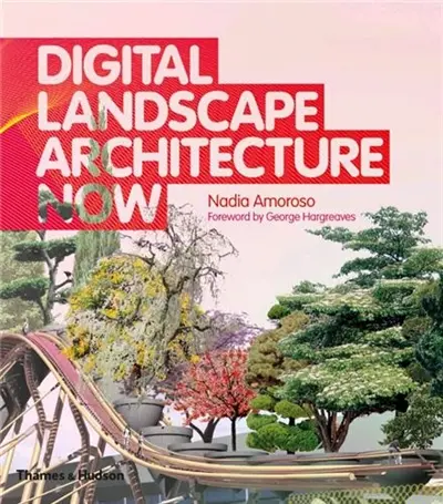 Digital Landscape Architecture Now