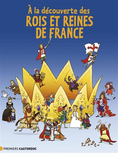 A la découverte des rois et reines de France