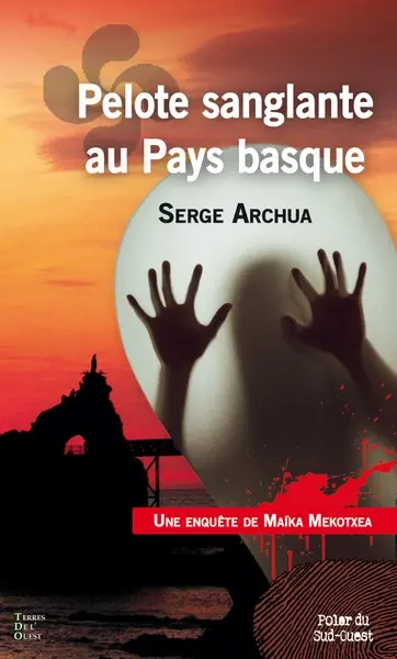 Une enquête de Maïka Mekotxea. Pelote sanglante au Pays basque