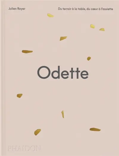Odette : du terroir à la table, du coeur à l'assiette