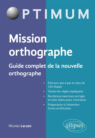Mission orthographe : guide complet de la nouvelle orthographe : préparation au certificat Voltaire
