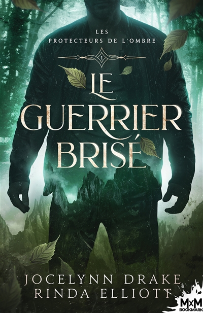 Le Guerrier brisé : Les protecteurs de l'Ombre, T1
