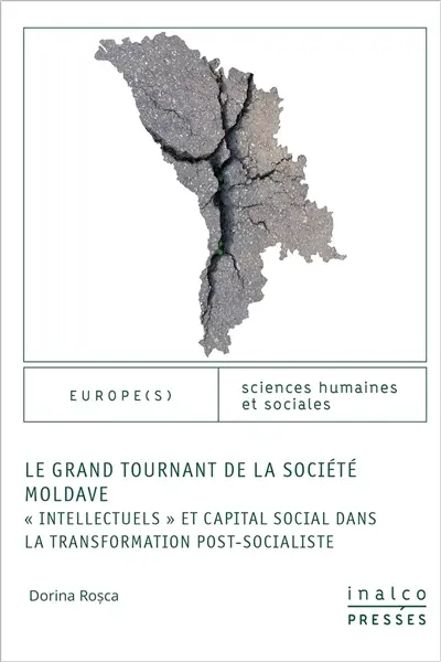 Le grand tournant de la société moldave : intellectuels et capital social dans la transformation post-socialiste