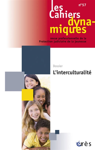 Cahiers dynamiques (Les), n° 57. L'interculturalité
