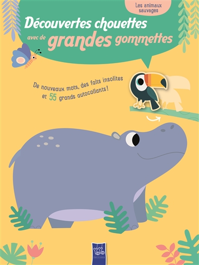 Les animaux sauvages : de nouveaux mots, des faits insolites et 55 grands autocollants