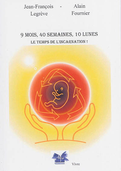 9 mois, 40 semaines, 10 lunes : le temps de l'incarnation !