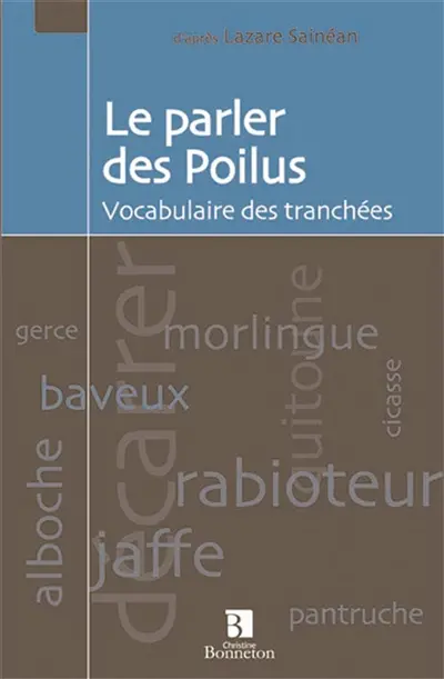 Le parler des poilus : vocabulaire des tranchées