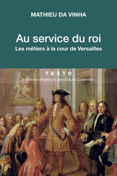 Au service du roi : les métiers à la cour de Versailles