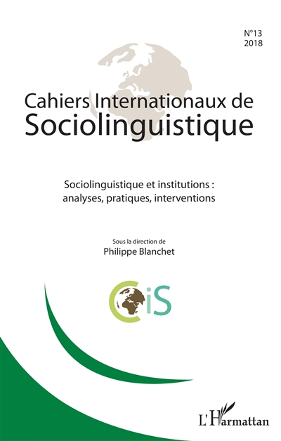 Cahiers internationaux de sociolinguistique, n° 13. Sociolinguistique et institutions : analyses, pratiques, interventions