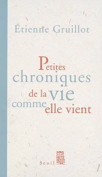 Petites chroniques de la vie comme elle vient