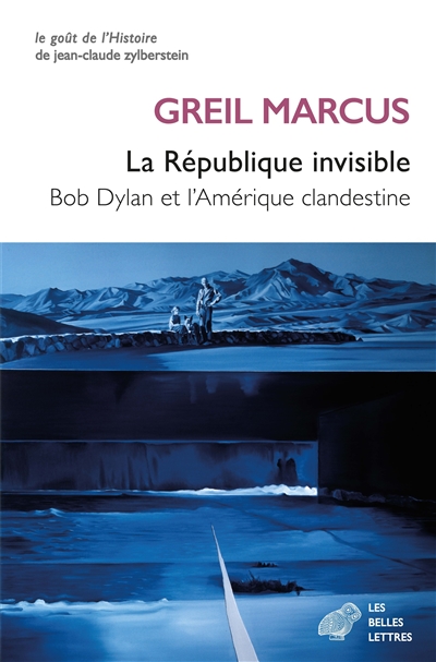 La république invisible : Bob Dylan et l'Amérique clandestine