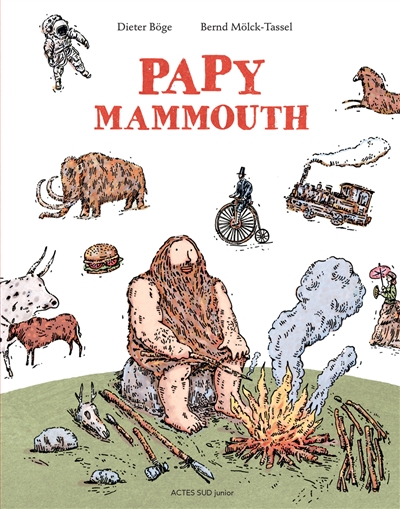 Papy Mammouth : l'histoire de l'humanité racontée par notre ancêtre