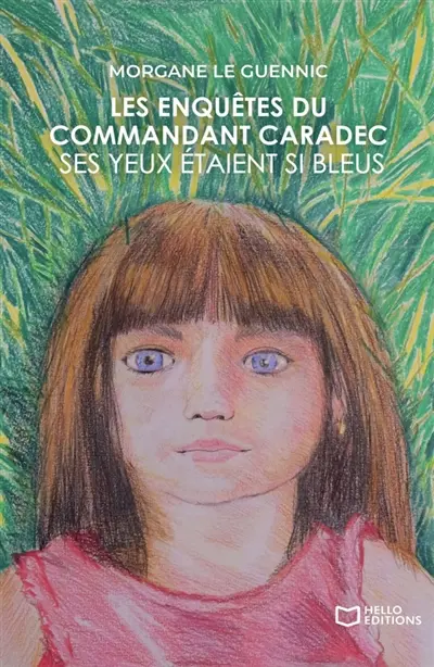 Les enquêtes du Commandant Caradec : Tome 2 : Ses yeux étaient si bleus
