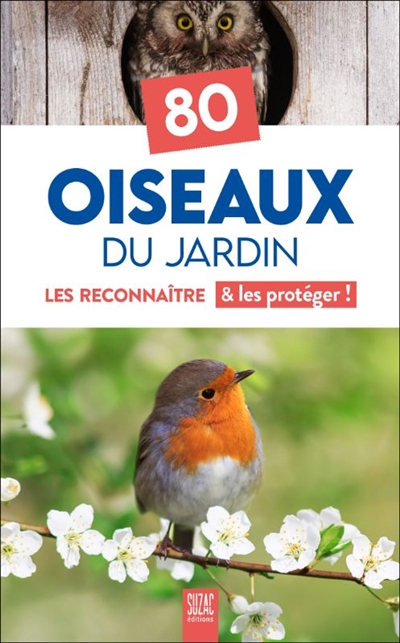 80 oiseaux du jardin : les...