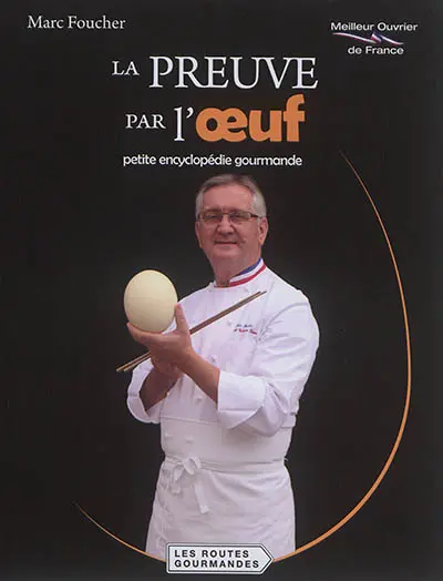 La preuve par l'oeuf : petite encyclopédie gourmande