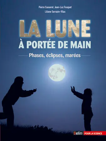 La Lune à portée de main : phases, éclipses, marées
