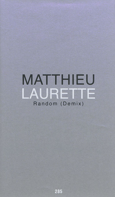 Matthieu Laurette : random (demix)