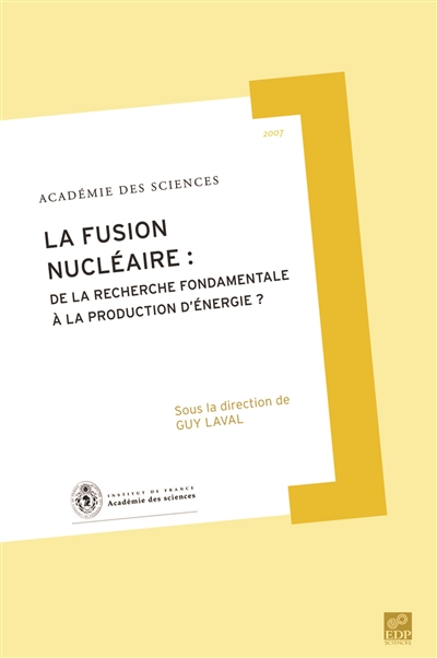La fusion nucléaire : de la recherche fondamentale à la production d'énergie ?