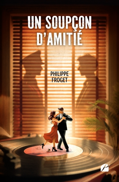 Un soupçon d'Amitié : Une adaptation de : Un tout dernier tango
