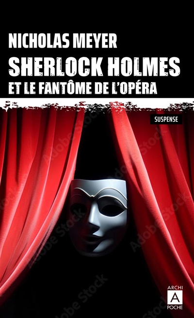 Sherlock Holmes et le fantôme de l'Opéra : d'après les mémoires du Dr John Watson : suspense