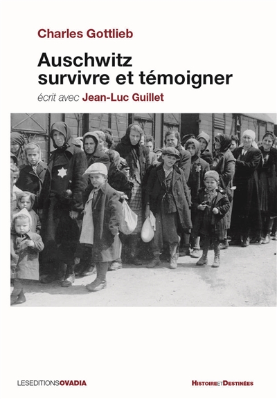Auschwitz, survivre et témoigner